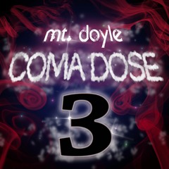 Mt. Doyle - Coma Dose 3