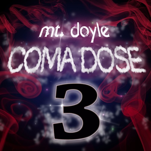 Mt. Doyle - Coma Dose 3