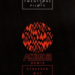 Twenty One Pilots - Stressed Out (Action 52 Remix)