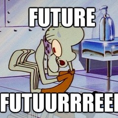 2 future bruh