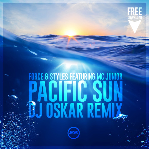 Stream Force & Styles Feat. MC Junior - Pacific sun Dj Oskar remix by ...
