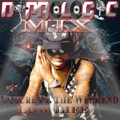 Future Feat. The Weekend - Low Life (Dj Prologic Mix)
