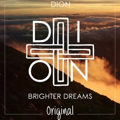 Dion - Brighter Dreams (Original Mix)
