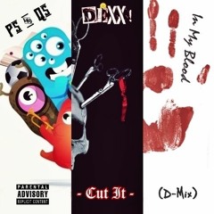 P's and Q's, Cut It, In My Blood (D-Mix)