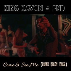 PARTYNEXTDOOR x King Kavon - Come And See Me (Lite Feet Remix)