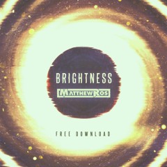 Matthew Ros - Brightness (Original Mix)