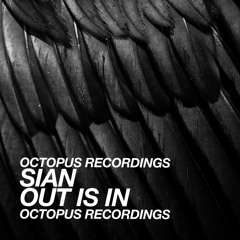 Sian - Out Is In (In Is Out Mix)- Octopus Recordings - OCT088