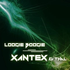 Xantex & Thal - Loogie Boogie