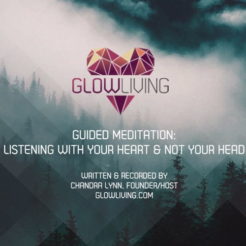 Stream Glow Living by Chandra Lynn Listen to Guided Meditations