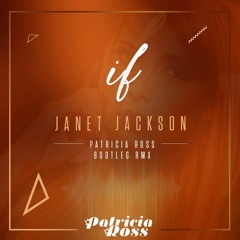 Janet Jackson - If (Patricia Ross Bootleg)