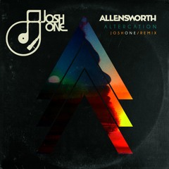 Allensworth - Altercation (Josh One Remix)