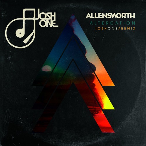 Allensworth - Altercation (Josh One Remix)