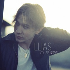 LLIAS - I'll Be Gone