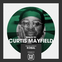 Tribute to CURTIS MAYFIELD - Selected by KOBAL