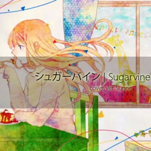 Stream Sunne シュガーバイン Sugarvine を歌ってみた By Sunne Pho Listen Online For Free On Soundcloud