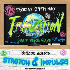 TranZitioN - Under18's *Half Term Rave * | DJ Movin - MC Stretch B2b MC Impulse