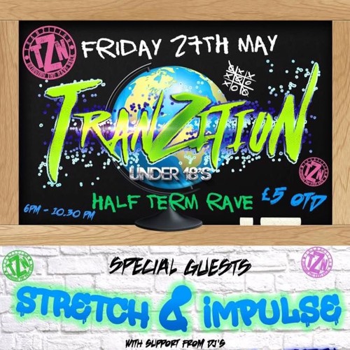 TranZitioN - Under18's *Half Term Rave * | DJ Movin - MC Stretch B2b MC Impulse