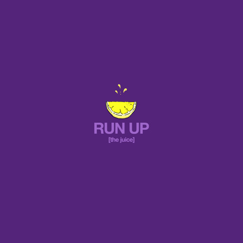 run up (the juice) [prod. by Munir Zakee]