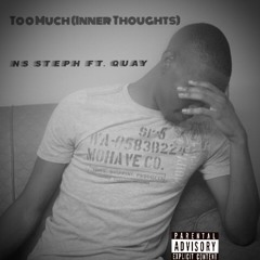 Too Much (Inner Thoughts)Ft Quay (OGMIXMASTER1)