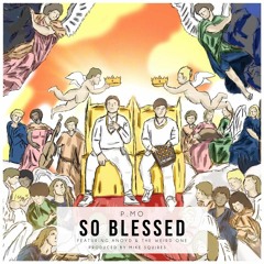 So Blessed (Feat. ANoyd & Chris Michaud) (Prod. By Mike Squires)