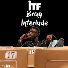 iTF - Brag Interlude