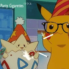 Party Cigarettes (Fresh Wax part 3)