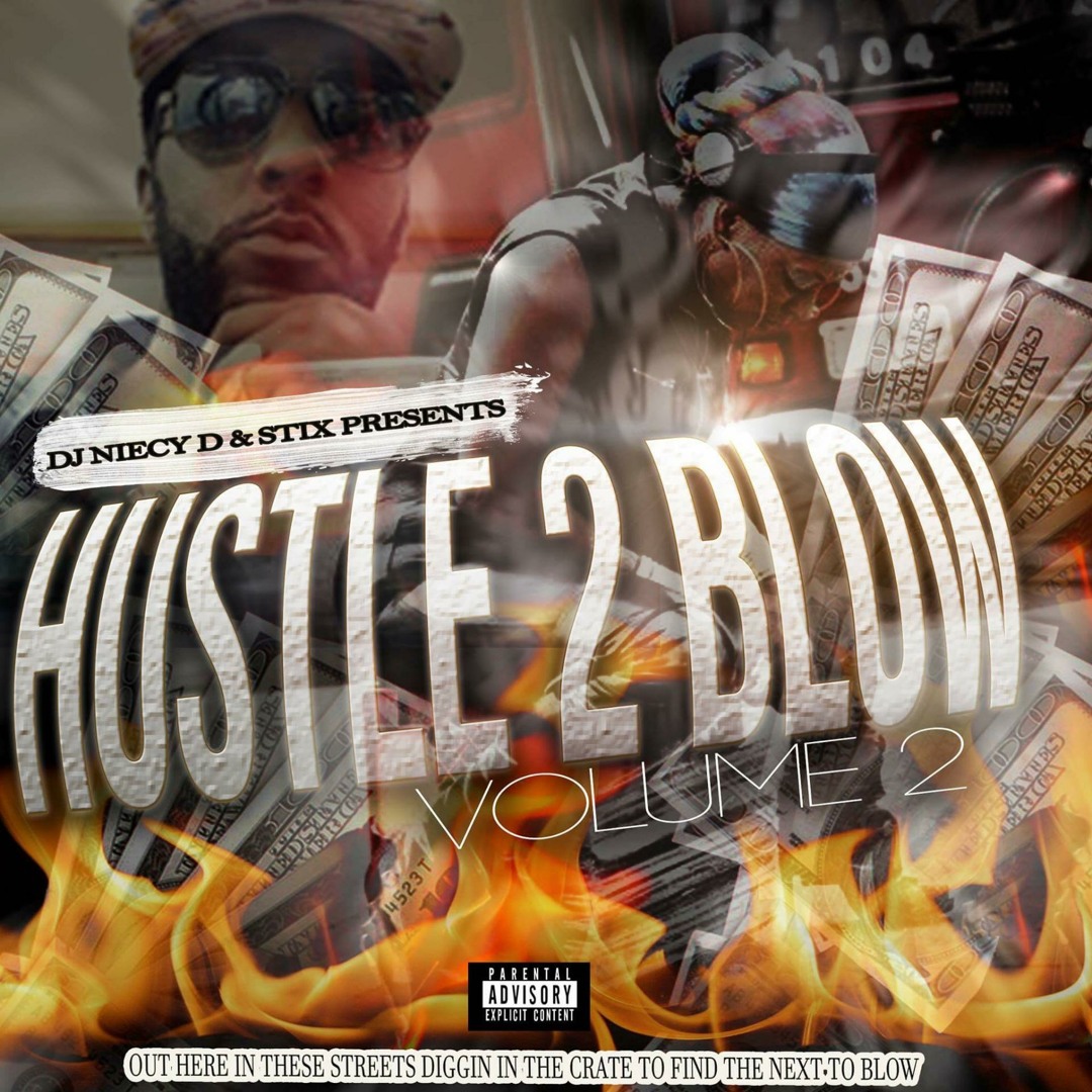 Stream HUSTLE 2 BLOW Vol. 2 Hosted by DJ NIECY D & STIX by DJ