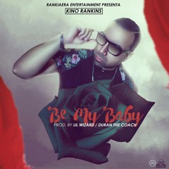 kino Rankins - Be My Baby