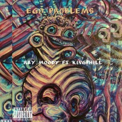 Ego Problems Ft. KingPhill (Prod. Luke White)