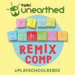 Play School - Triple J Comp (Done And Dusted Remix)