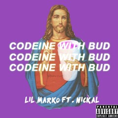 Codeine With Bud - Lil Marko ft Nickal (Prod. StunnahBeatz)