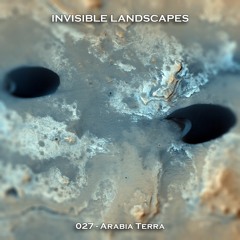 Invisible Landscapes 027 - Arabia Terra
