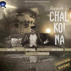 Chal Koyi Na