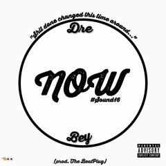 Dre x Bey - Now #Sound16