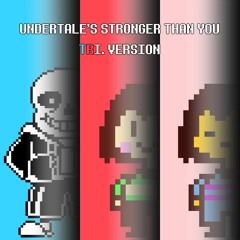 Stronger Than You Ver. Sans And Frisk
