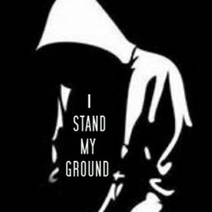 I STAND MY GROUND