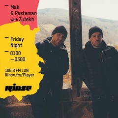 Rinse FM Podcast - Mak &  Pasteman w/ Zutekh - 3rd June 2016