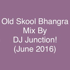 OldSkool Bhangra Mix By DJ Junction!(June 2016)