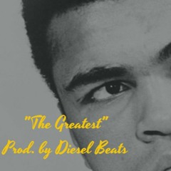 The Greatest feat. Muhammad Ali | Prod. by Diesel Beats