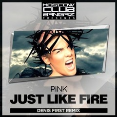 Pink – Just Like Fire (Denis First Remix)