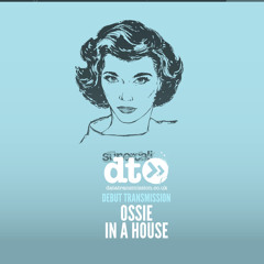 Ossie - In A House