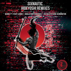 Sixnautic - Hideyoshi (No Rules & Kane Kennington Remix) [OUT NOW!!!] *Preview*