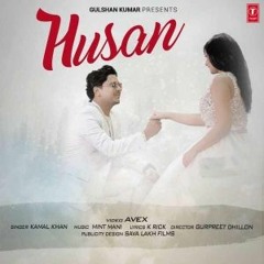 Husan --- Kamal Khan , K-Rick , Mint Mani - Punjabi Music 2016 --320Kbps -