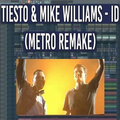Tiesto & Mike Williams - ID (Metro Remake)