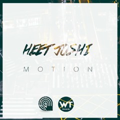 Heet Joshi - Motion (Original Mix) FREE DOWNLOAD #REMIX CONTEST