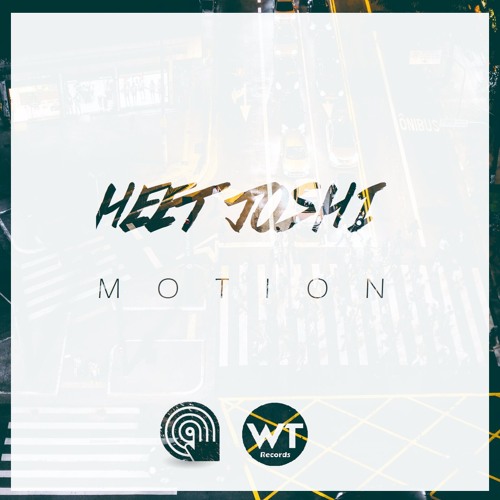 Heet Joshi - Motion (Original Mix) FREE DOWNLOAD #REMIX CONTEST