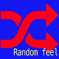 Random feel