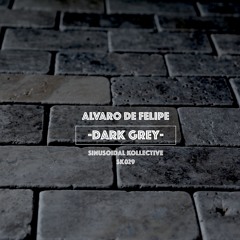 SK029 : Alvaro de Felipe - Dark Grey (Original Mix)