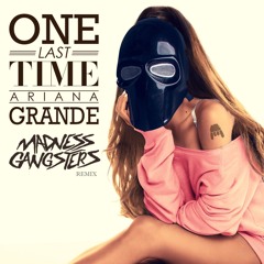 Ariana Grande - One Last Time (MADNESS GANGSTERS Remix)