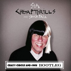 Sia - CheapThrills - Ft - Sean - Paul - (CRAZYCIRCUS&4WH Bootleg)